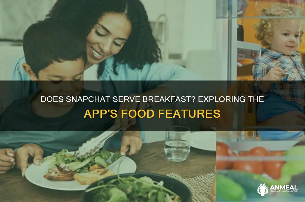does snapchat provide breakfast