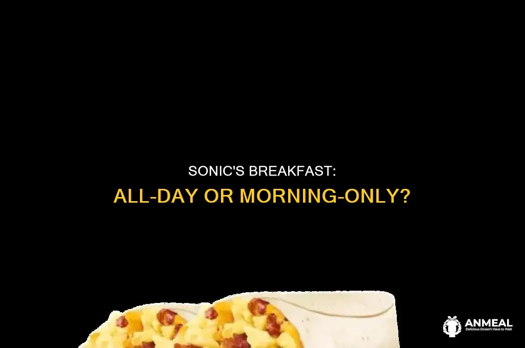 does sonic only sell breakfast in the morning