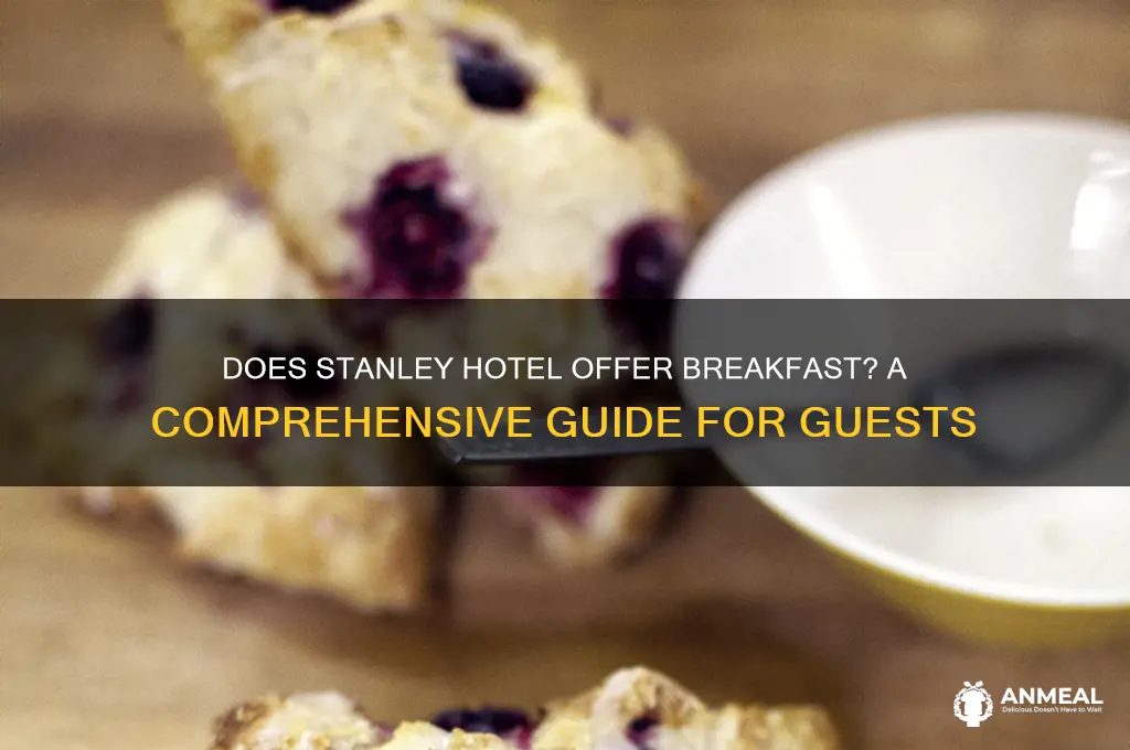 does stanley hotel provide breakfast