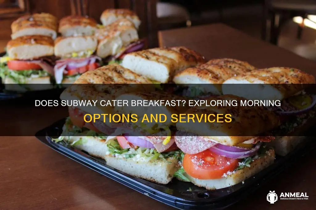 does subway cater breakfast