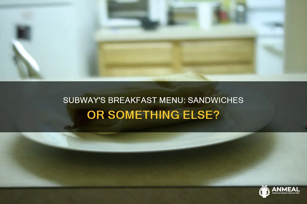 does subway have sandwiches during breakfast