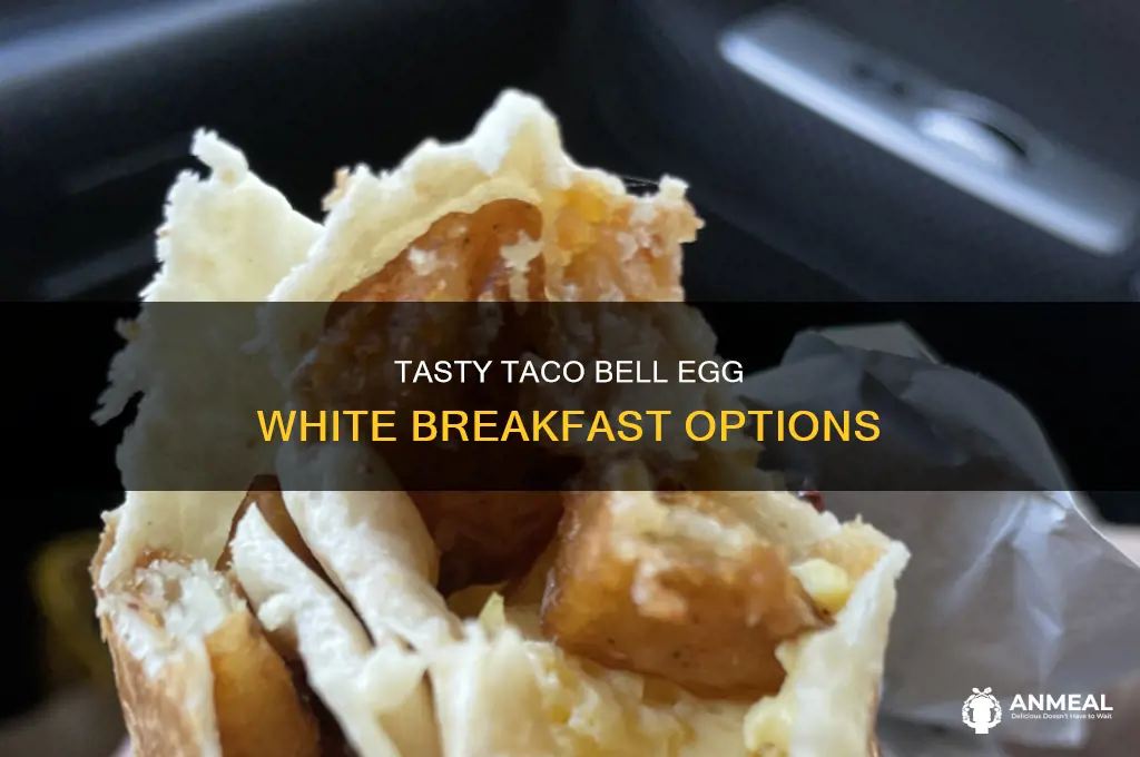 does taco bell have egg white breakfast