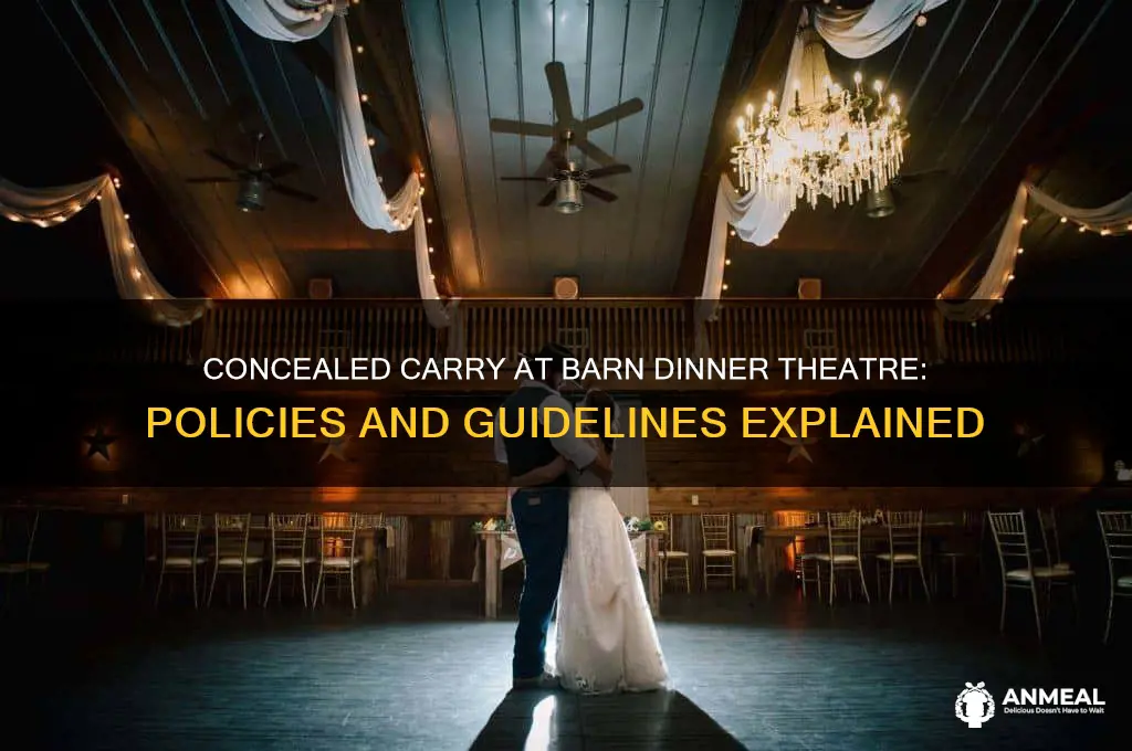 does the barn dinner theatre allow concealed carry
