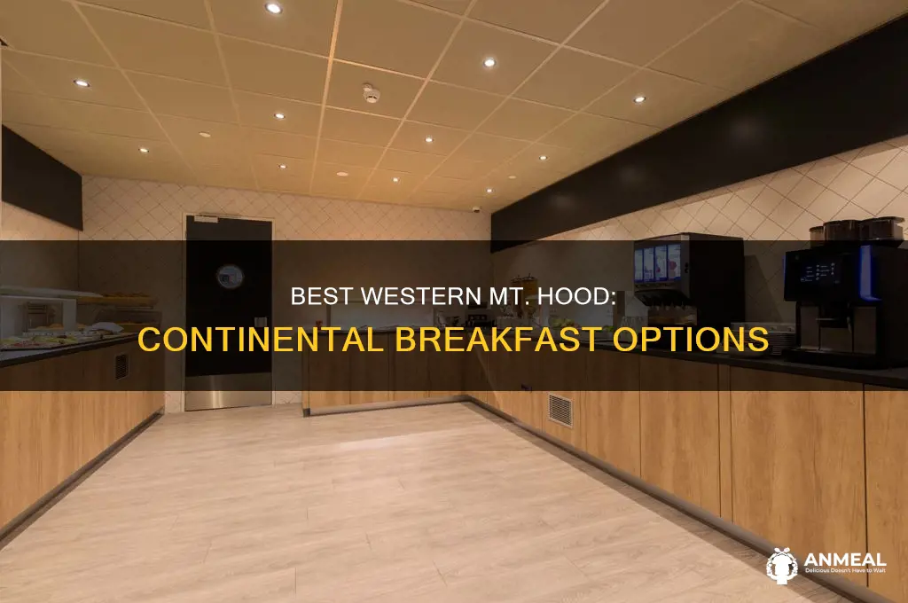does the best western mt hood or have continental breakfast