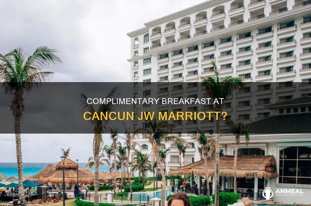 does the cancoon jw marriot have complimentary breakfast