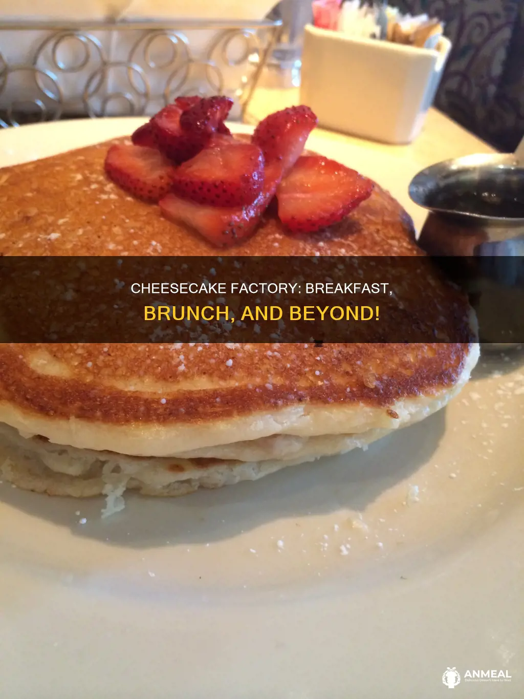 does the cheesecake factory have breakfast