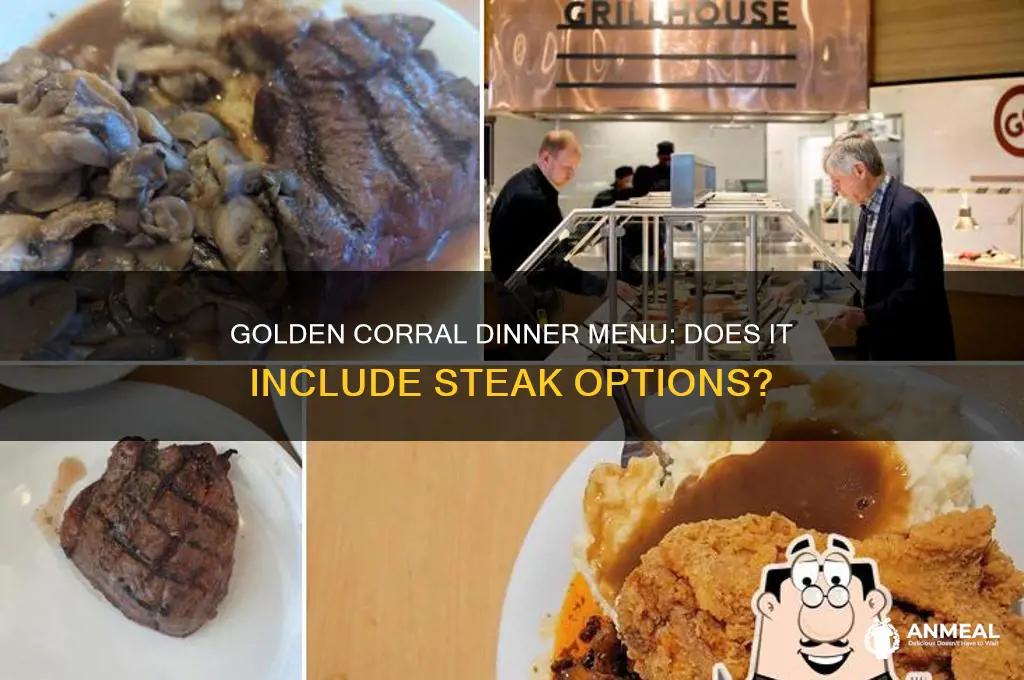 does the golden corral dinner have steak