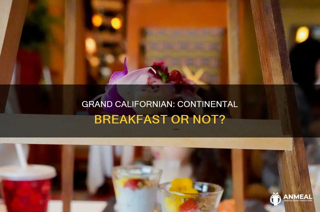 does the grand californian have continental breakfast