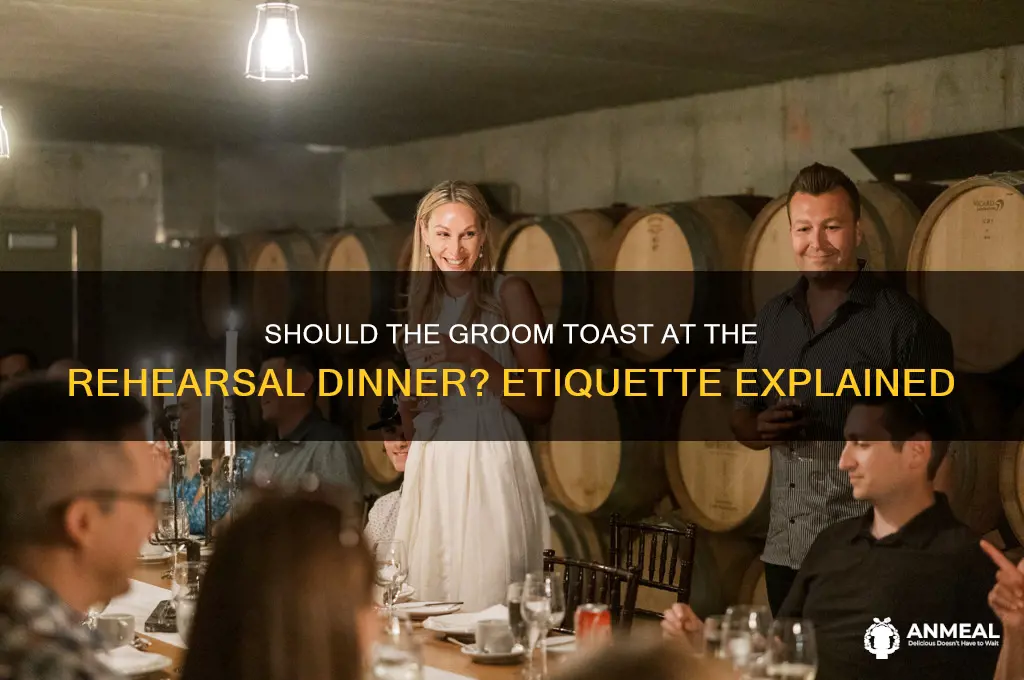 does the groom need to toast at reheardal dinner