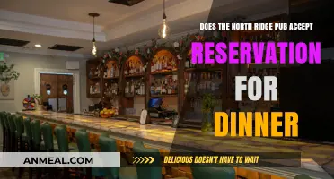 North Ridge Pub Dinner Reservations: Accepted or Walk-In Only?