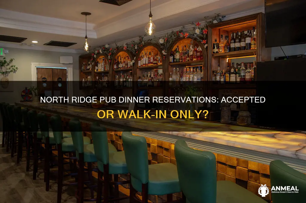 does the north ridge pub accept reservation for dinner
