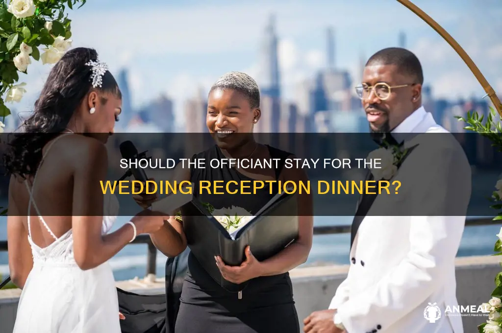 does the officiant stay for dinner