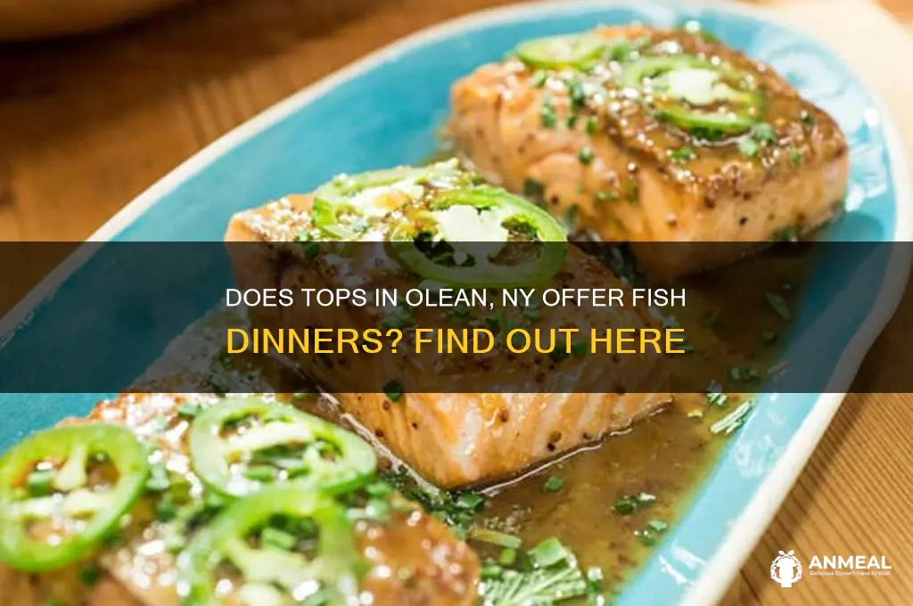 does tops in olean ny sell fish dinner