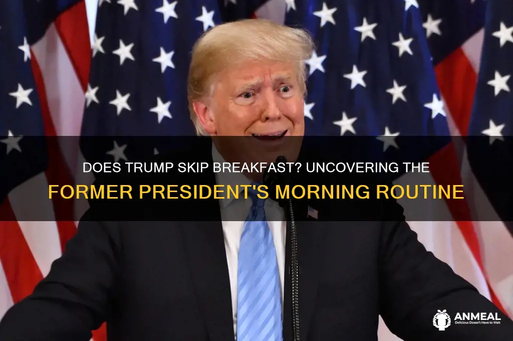 does trump skip breakfast
