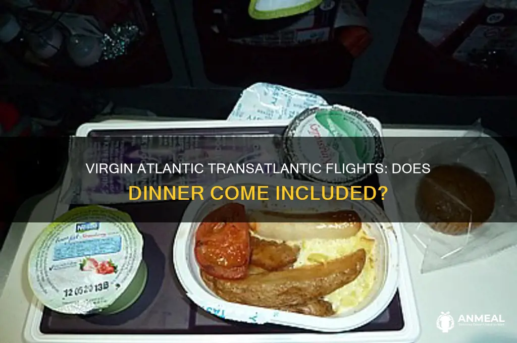 does virgin atlantic transatlantic flight include dinner