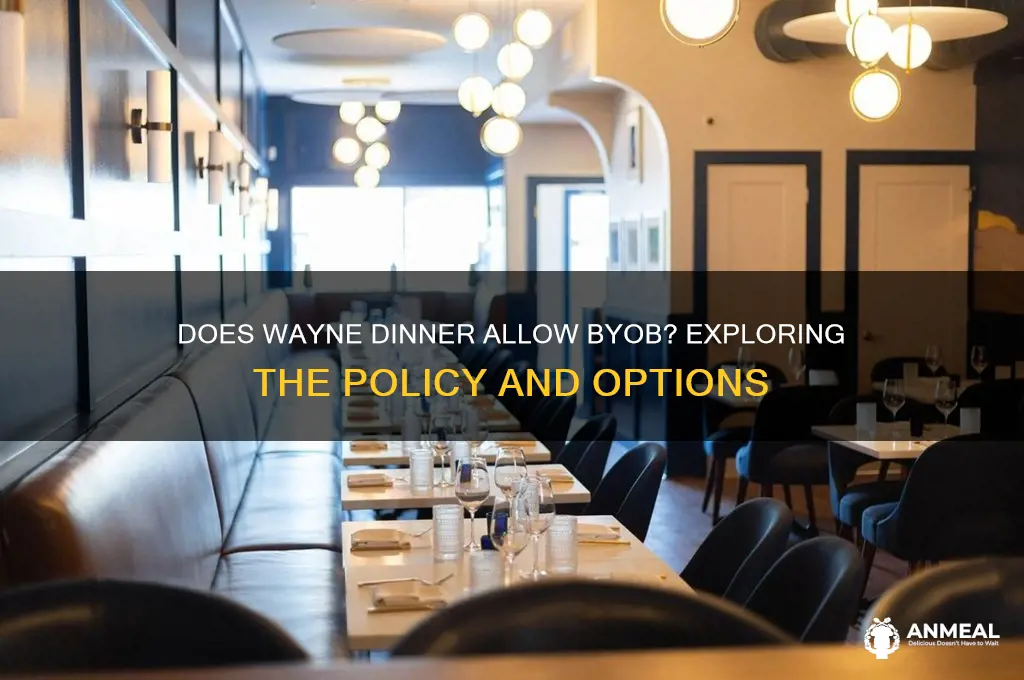 does wayne dinner have byob