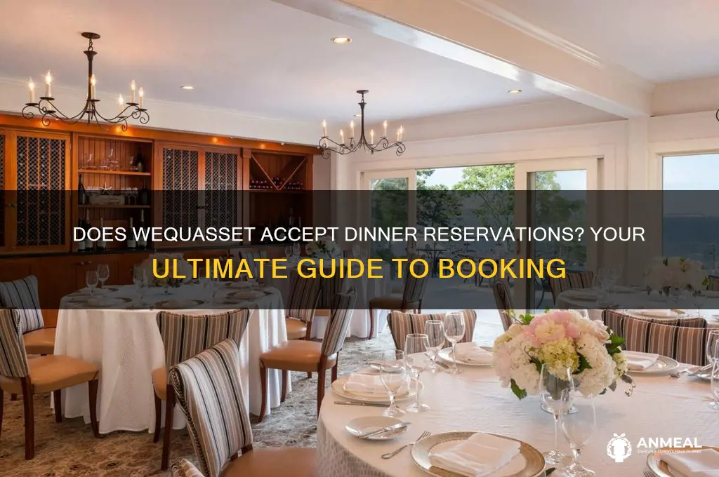 does wequasset take dinner reservations