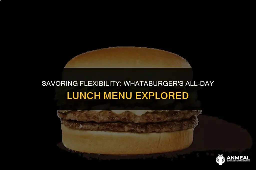 does whataburger have lunch all day