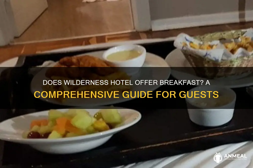 does wilderness hotel have breakfast