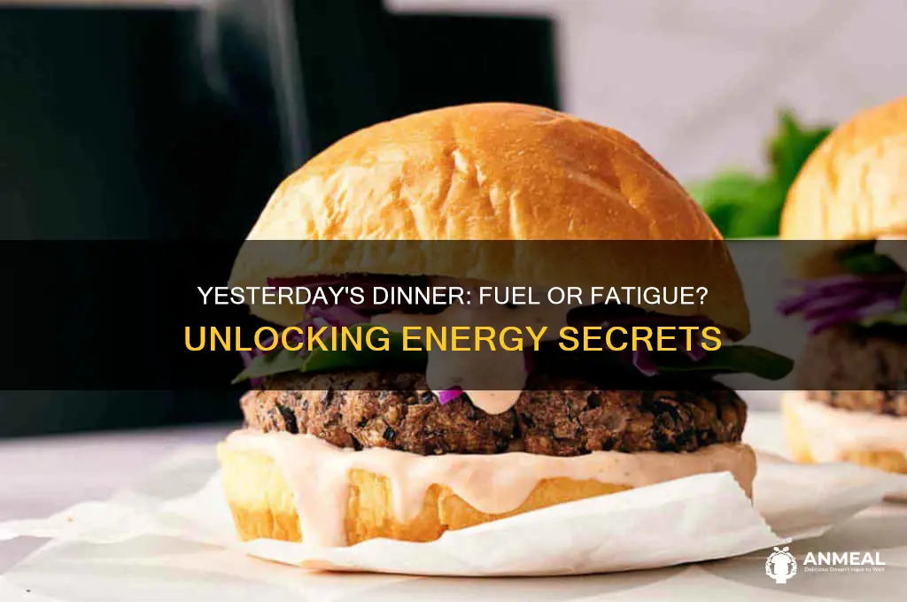 does yesterdays dinner give you energy