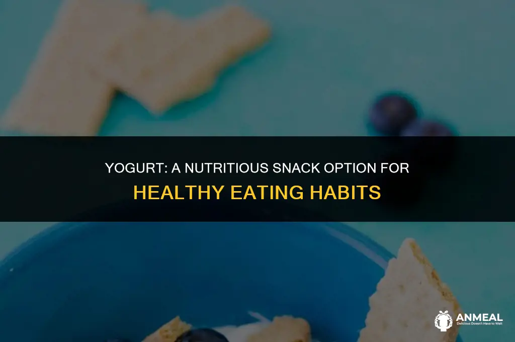does yogurt coutn as a snack in healthy eating