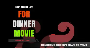 Don't Call Me Late for Dinner: A Movie Review and Analysis