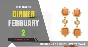 February 2nd: Why You Shouldn't Dress Up for Dinner Night