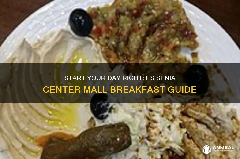 es senia center mall breakfast