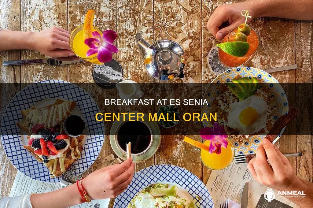es senia center mall oran breakfast
