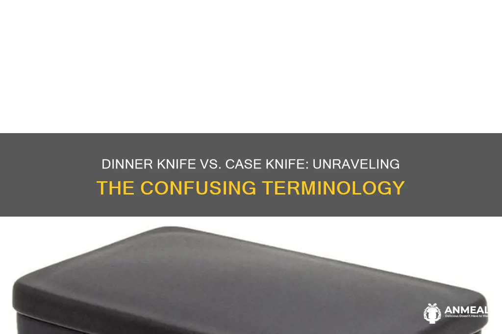 has a dinner knife ever been called a case knife