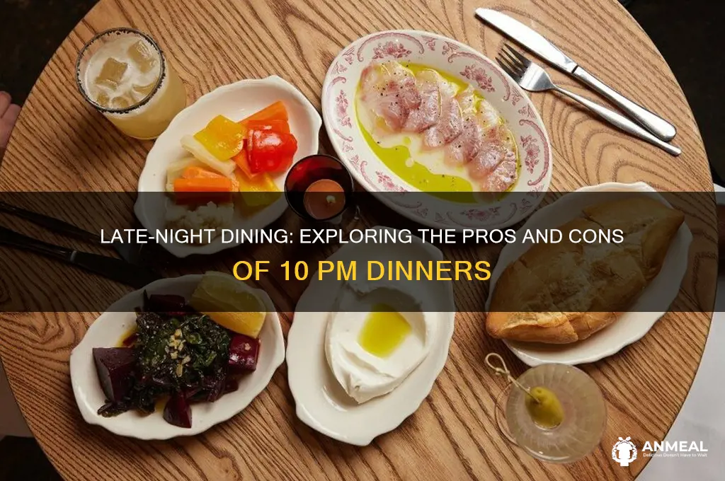 has dinner at 10 perhaps