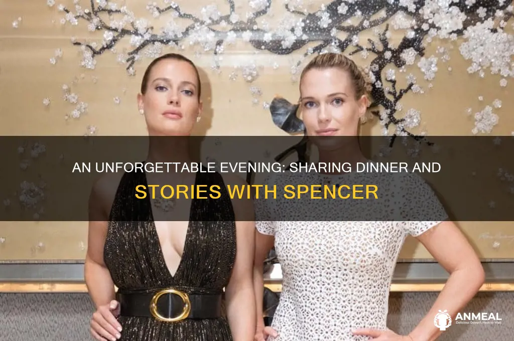 has dinner with spencer