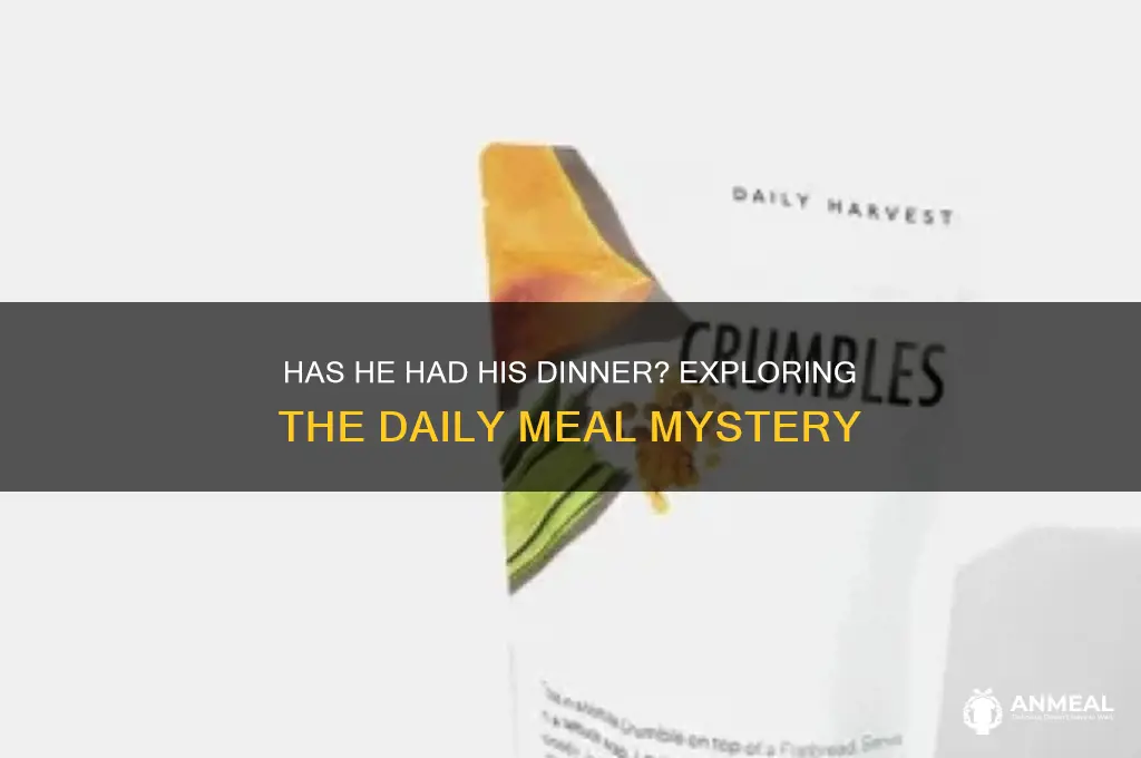 has he had his dinner