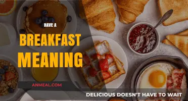 Understanding the True Meaning of Having a Breakfast: Insights and Benefits