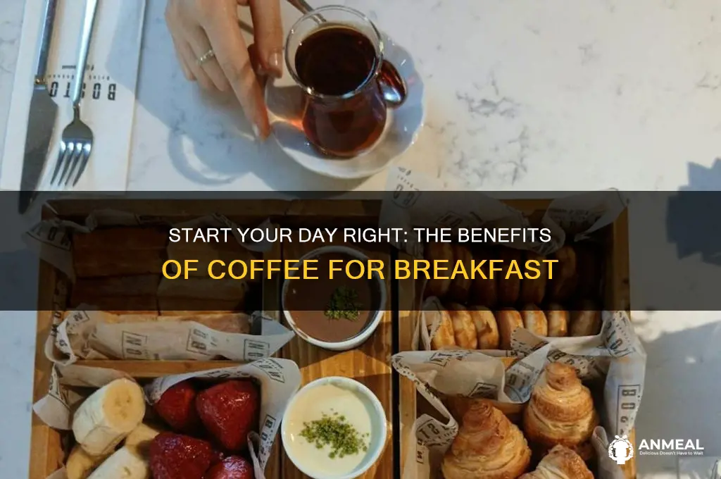 have a coffee for breakfast