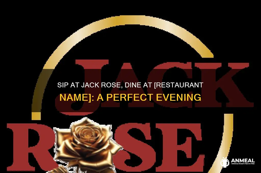 have a drink at jack rose and dinner at