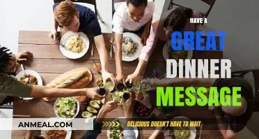 Crafting the Perfect 'Have a Great Dinner' Message for Loved Ones