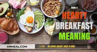 Start Your Day Right: Understanding the Meaning of a Hearty Breakfast