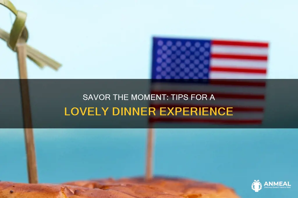 have a lovely dinner