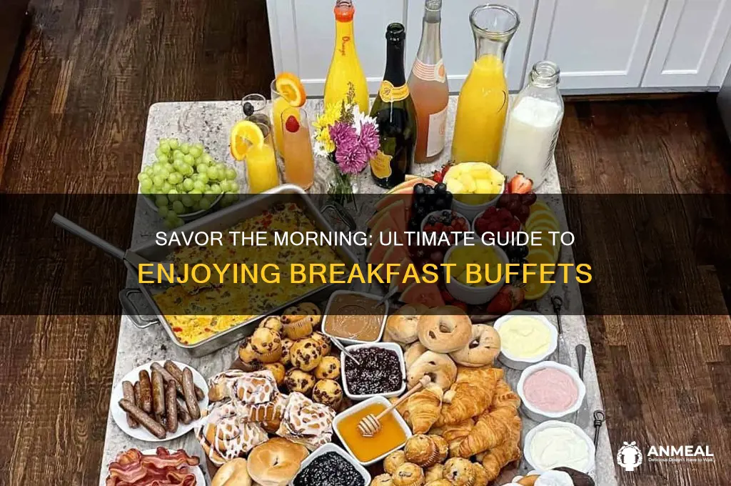 have breakfast buffet