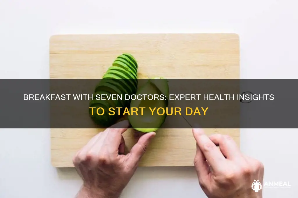 have breakfast with 7 doctors