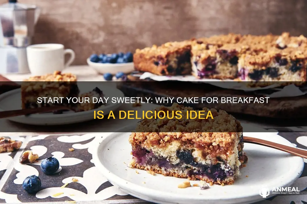 have cake for breakfast
