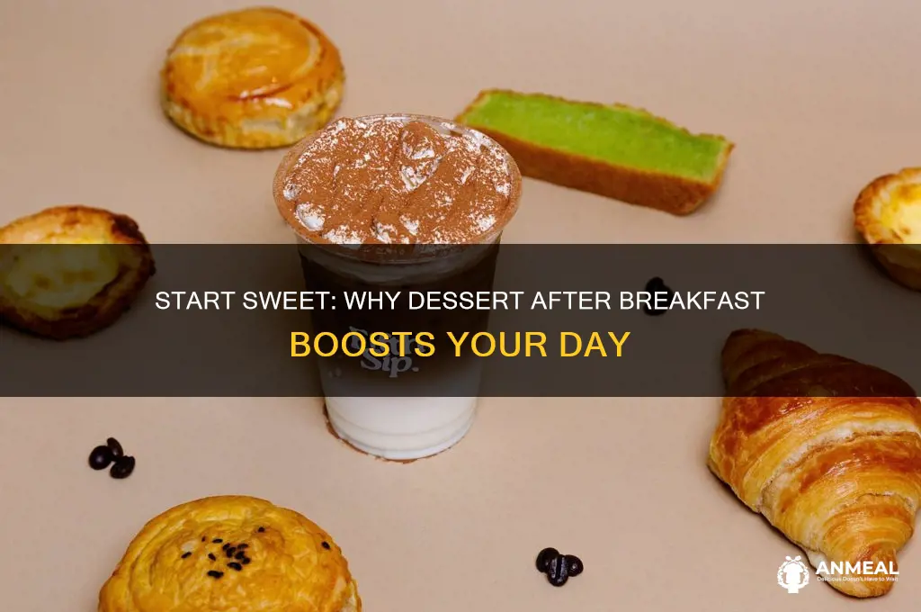 have dessert after breakfast