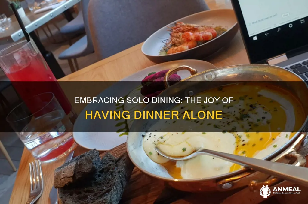 have dinner alone