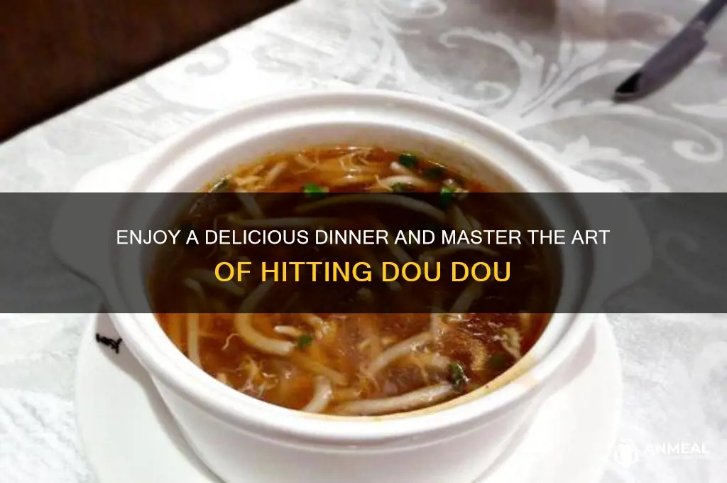 have dinner and hit dou dou