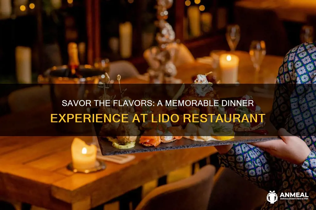 have dinner at lido restaurant