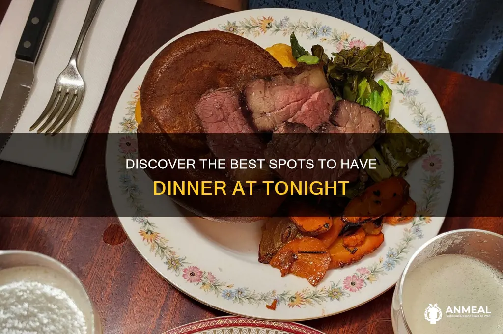 have dinner at