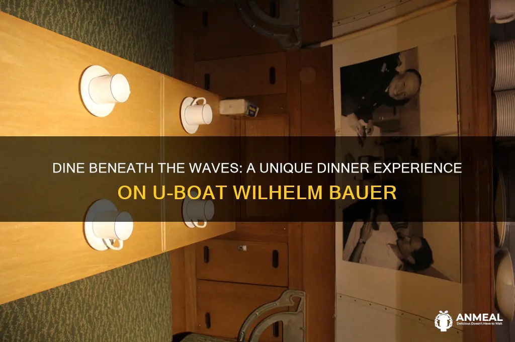 have dinner on u boat wilhelm bauer