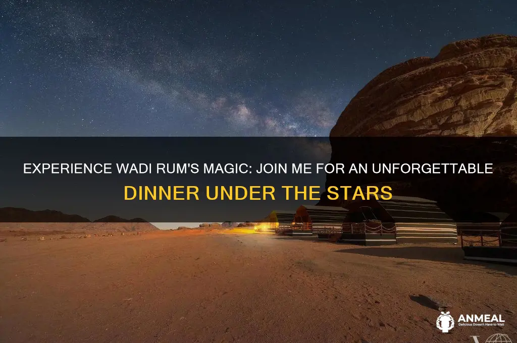 have dinner with me at wadi rum