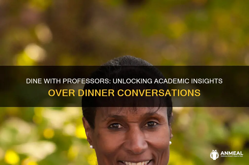 have dinner with professors